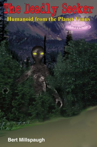 Cover for Albert Millspaugh · The Deadly Seeker: Humanoid from the Planet Venus (Paperback Bog) (2004)