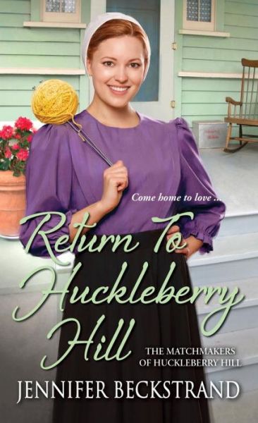 Cover for Jennifer Beckstrand · Return to Huckleberry Hill - The Matchmakers of Huckleberry Hill (Paperback Book) (2017)