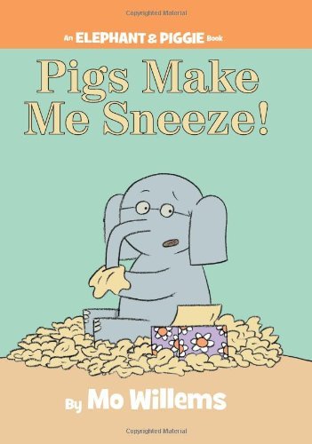Cover for Mo Willems · Pigs Make Me Sneeze (Book) (2009)