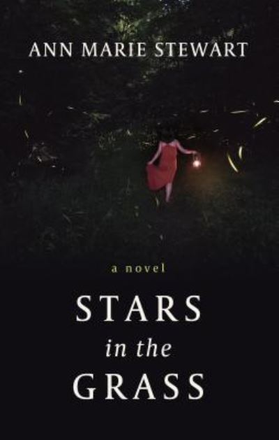 Cover for Ann Marie Stewart · Stars in the Grass (Book) (2017)