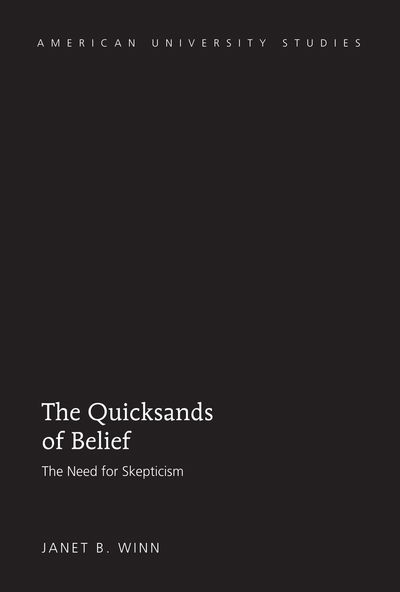Cover for Janet Winn Boehm · The Quicksands of Belief: The Need for Skepticism - American University Studies (Hardcover Book) [New edition] (2014)