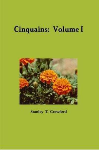 Cover for Stanley Crawford · Cinquains: Volume I (Paperback Book) (2011)