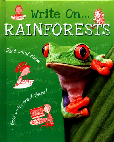 Write On: Rainforests - Write On - Clare Hibbert - Boeken - Hachette Children's Group - 9781445150116 - 14 juli 2016