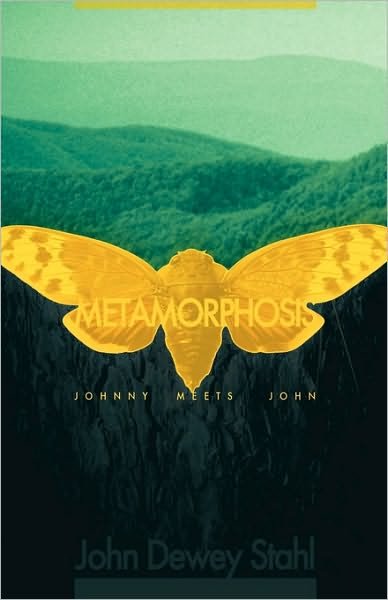 Cover for John Dewey Stahl · Metamorphosis: Johnny Meets John (Gebundenes Buch) (2010)