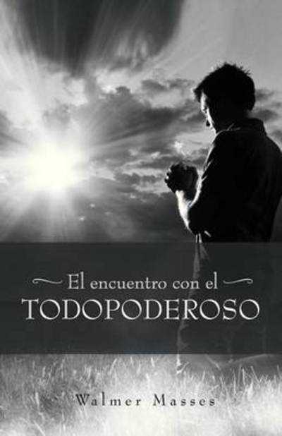 Cover for Walmer Masses · El Encuentro Con El Todopoderoso (Paperback Book) (2013)