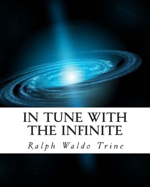 Cover for Ralph Waldo Trine · In Tune with the Infinite (Paperback Book) (2011)