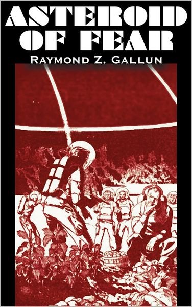 Cover for Raymond Z. Gallun · Asteroid of Fear (Gebundenes Buch) (2011)