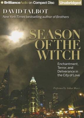 Cover for David Talbot · Season of the Witch: Enchantment, Terror, and Deliverance in the City of Love (Audiobook (CD)) [Unabridged edition] (2013)