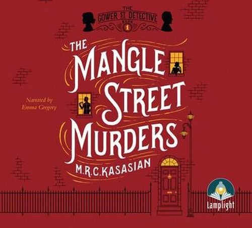 Cover for M.R.C. Kasasian · The Mangle Street Murders - Gower Street Detective Series (Audiobook (CD)) [Unabridged edition] (2014)