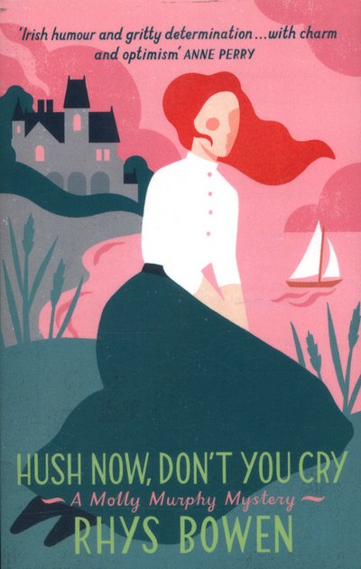 Cover for Rhys Bowen · Hush Now, Don't You Cry - Molly Murphy (Pocketbok) (2016)