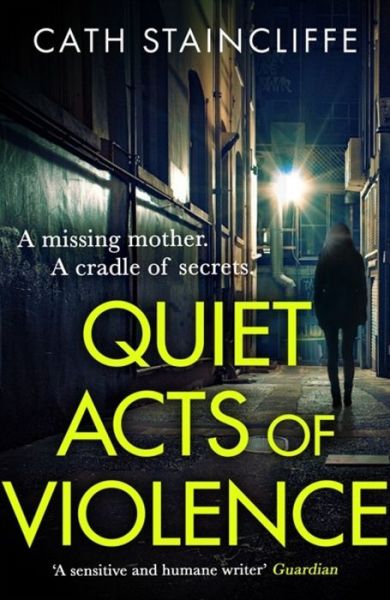 Quiet Acts of Violence - Cath Staincliffe - Books - Little, Brown Book Group - 9781472132116 - July 2, 2020