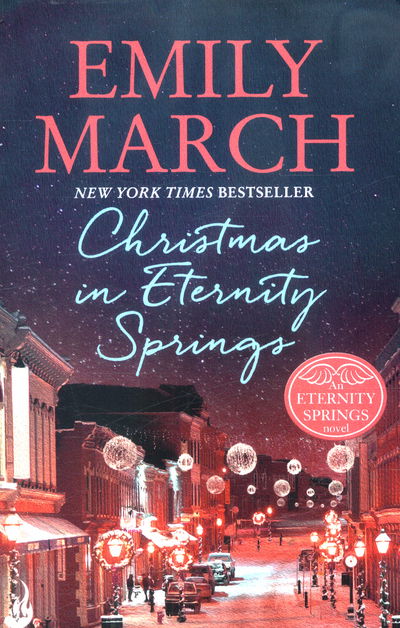 Christmas in Eternity Springs: Eternity Springs 12: A heartwarming, uplifting, feel-good romance series - Eternity Springs - Emily March - Książki - Headline Publishing Group - 9781472231116 - 4 października 2016