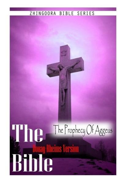 Cover for Douay Rheims · The Bible, Douay Rheims Version- the Prophecy of Aggeus (Paperback Bog) (2012)