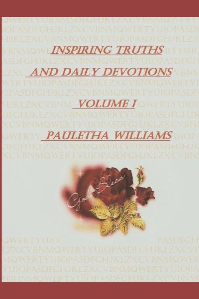 Cover for Pauletha Williams · Inspiring Truths And Daily Devotions Volume I : God Bless (Paperback Book) (2012)