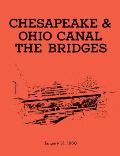 Cover for Edwin C. Bearss · The Bridges: Chesapeake &amp; Ohio Canal National Monument: Historic Structures Report- Part Ii: Historical Data Section (Pocketbok) (2013)