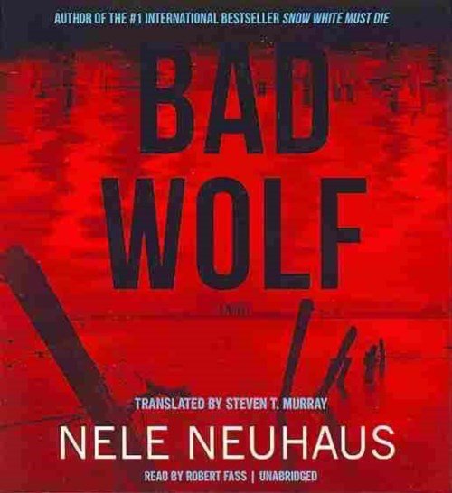 Bad Wolf - Nele Neuhaus - Music - Blackstone Audiobooks - 9781482959116 - January 21, 2014