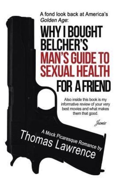 Cover for Thomas Lawrence · Why I bought Belcher's Man's Guide to SEXUAL HEALTH for a friend (Paperback Book) (2016)