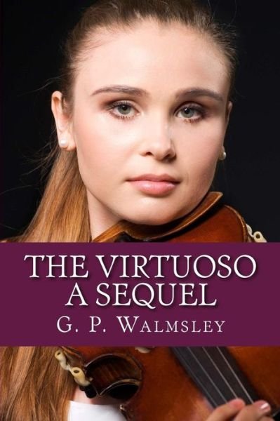 Cover for G P Walmsley · The Virtuoso: a Sequel (Taschenbuch) (2013)