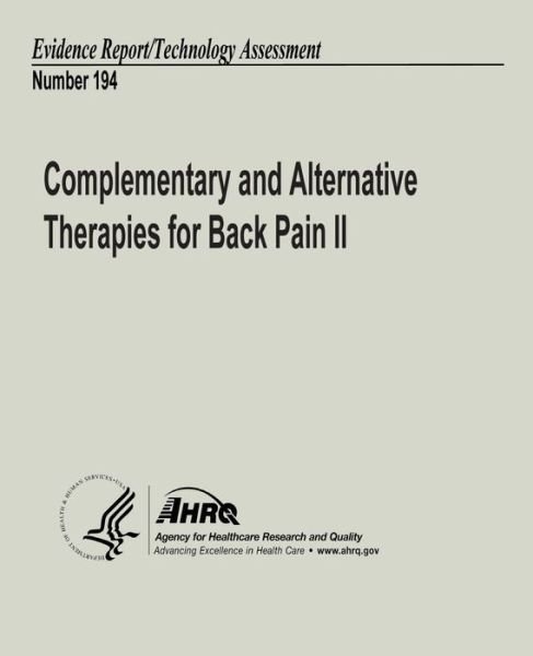 Cover for U S Department of Heal Human Services · Complementary and Alternative Therapies for Back Pain Ii: Evidence Report / Technology Assessment Number 194 (Paperback Book) (2013)