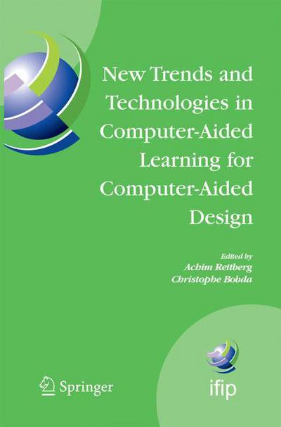 Cover for Achim Rettberg · New Trends and Technologies in Computer-Aided Learning for Computer-Aided Design: IFIP International Working Conference: EduTech 2005, Perth, Australia, October 20-21, 2005 - IFIP Advances in Information and Communication Technology (Paperback Book) [2005 edition] (2014)