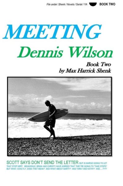 Cover for Max Harrick Shenk · Meeting Dennis Wilson: Book Two (Volume 2) (Paperback Book) [First edition] (2013)