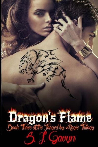 Cover for S L Gavyn · Dragon's Flame: Book Three of the Forged by Magic Trilogy (Paperback Bog) (2013)