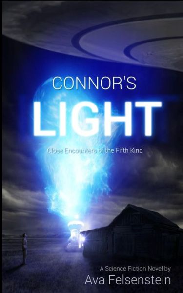 Cover for Ava Felsenstein · Connor's Light - Close Encounters of the Fifth Kind: for Science Fiction Novels Lovers: an Ufos and Aliens Robinsonade (Paperback Book) (2013)