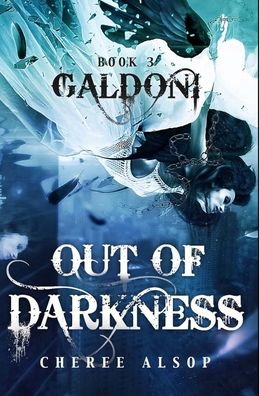 Galdoni Book Three: Out of Darkness (The Galdoni Series) (Volume 3) - Cheree Lynn Alsop - Książki - CreateSpace Independent Publishing Platf - 9781495986116 - 17 lutego 2014