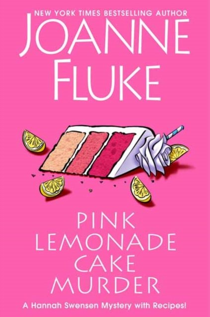 Cover for Joanne Fluke · Pink Lemonade Cake Murder: A Delightful &amp; Irresistible Culinary Cozy Mystery with Recipes - A Hannah Swensen Mystery (#26) (Gebundenes Buch) (2023)