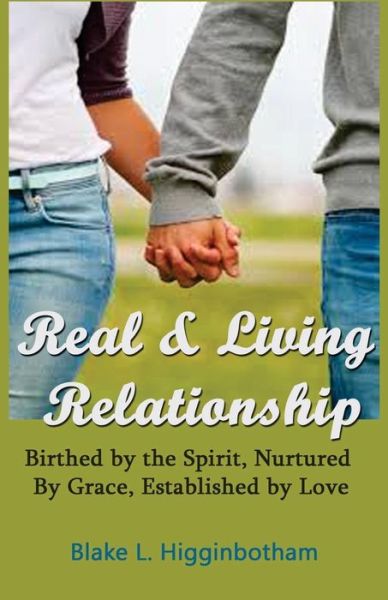 Cover for Blake L Higginbotham · Real &amp; Living Relationship (Paperback Book) (2014)