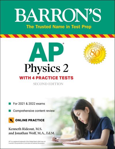 Cover for Rideout, Kenneth, M.S. · AP Physics 2: 4 Practice Tests + Comprehensive Review + Online Practice - Barron's AP (Paperback Book) [Second edition] (2021)