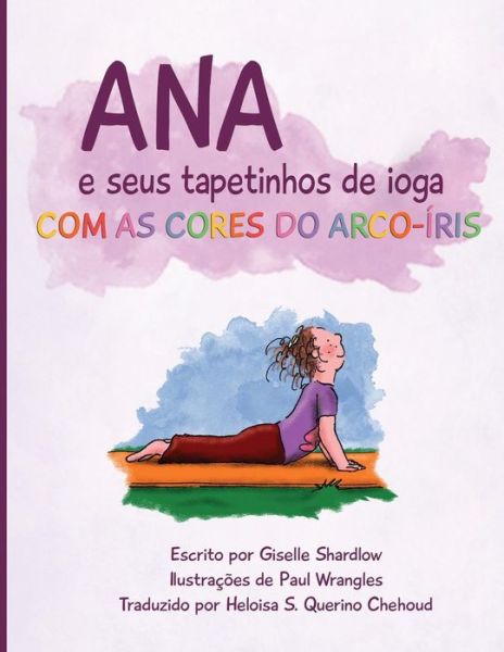 Cover for Giselle Shardlow · Anna et Ses Tapis De Yoga Aux Couleurs De L'arc en Ciel (Taschenbuch) (2015)