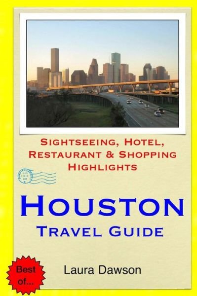 Cover for Laura Dawson · Houston Travel Guide: Sightseeing, Hotel, Restaurant &amp; Shopping Highlights (Pocketbok) (2015)