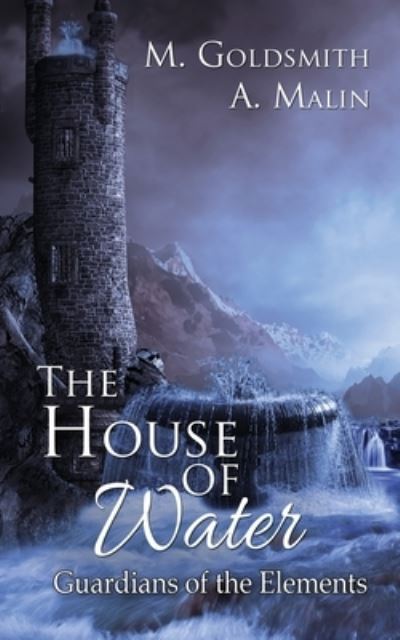 Cover for M Goldsmith · The House of Water (Paperback Book) (2020)