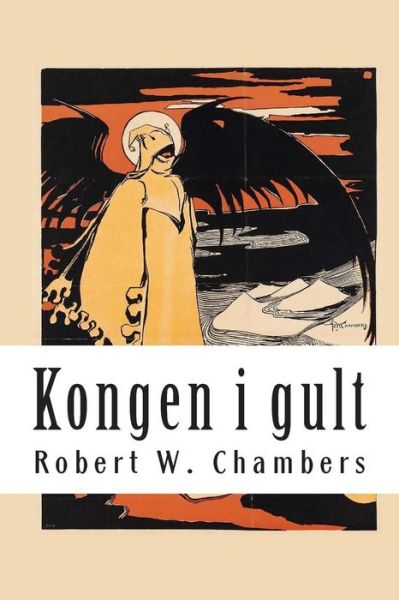 Cover for Robert W Chambers · Kongen I Gult (Paperback Book) (2015)