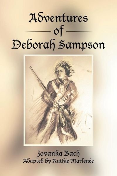 Cover for Jovanka Bach · Adventures of Deborah Sampson (Paperback Bog) (2015)