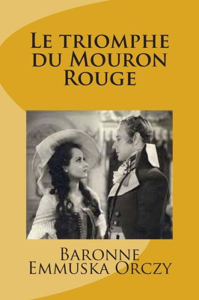 Cover for Md Baronne Emmuska Orczy · Le Triomphe Du Mouron Rouge (Pocketbok) (2015)