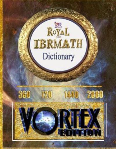 Royal Priest Ibrmath Dictionary - Christopher Doven Seals Sr - Kirjat - Createspace Independent Publishing Platf - 9781517644116 - keskiviikko 30. syyskuuta 2015