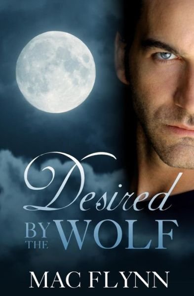 Cover for Mac Flynn · Desired By the Wolf (BBW Werewolf Romance) (Paperback Book) (2015)