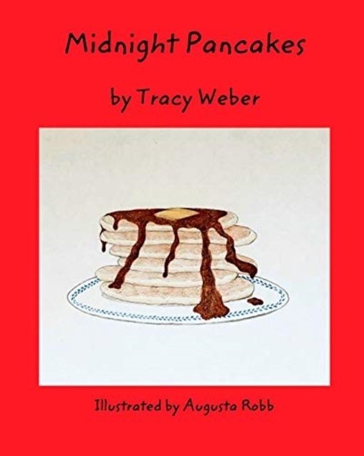 Tracy J Weber · Midnight Pancakes (Pocketbok) (2018)