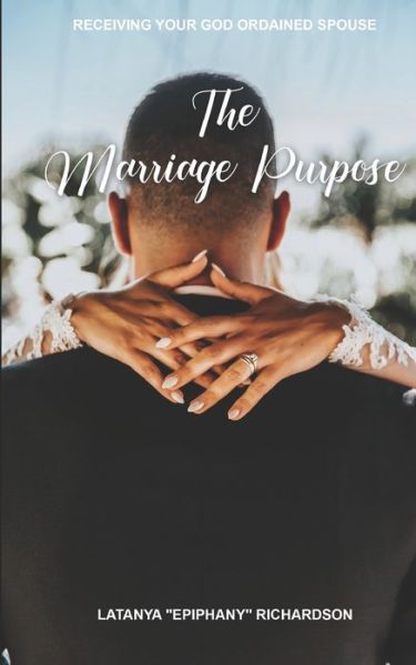 Cover for Latanya Epiphany Richardson · The Marriage Purpose (Taschenbuch) (2016)