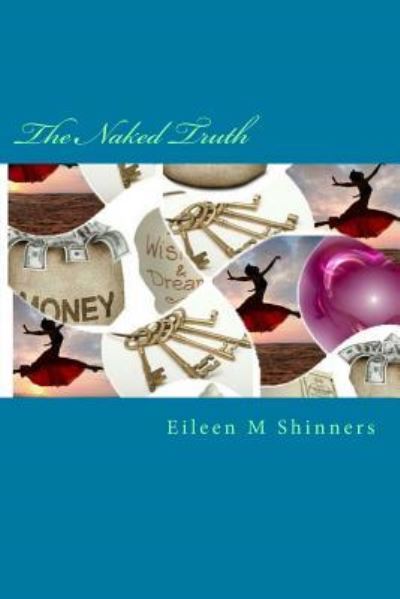 Cover for MS Eileen M Shinners · The Naked Truth (Paperback Book) (2016)