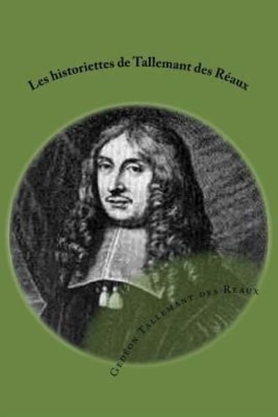 Cover for Gedeon Tallemant Des Reaux · Les historiettes de Tallemant des Reaux (Pocketbok) (2016)