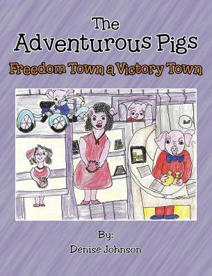 Cover for Denise Johnson · The Adventurous Pigs (Paperback Book) (2017)