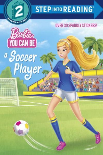 Cover for Random House · You Can Be a Soccer Player (Barbie) (Book) (2018)