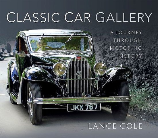 Cover for Lance Cole · Classic Car Gallery: A Journey Through Motoring History (Hardcover bog) (2020)