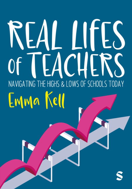 Cover for Emma Kell · Real Lives of Teachers: Navigating the highs and lows of schools today (Hardcover Book) (2026)