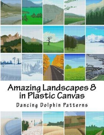 Cover for Dancing Dolphin Patterns · Amazing Landscapes 8 (Taschenbuch) (2016)