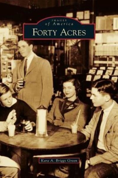 Cover for Kara A Briggs Green · Forty Acres (Hardcover Book) (2008)
