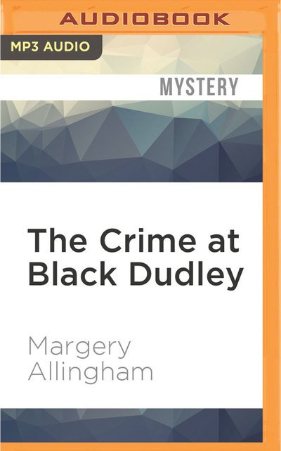 Cover for Margery Allingham · Crime at Black Dudley, The (MP3-CD) (2016)